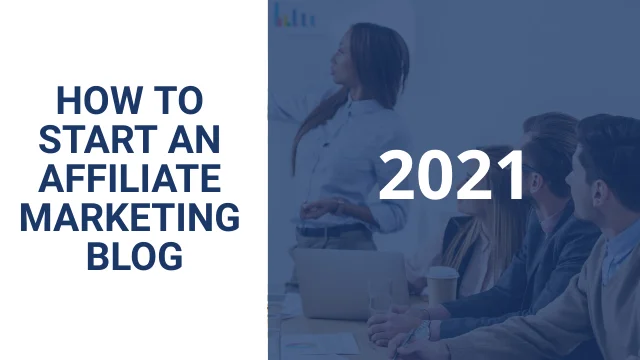 How To Start Affiliate Marketing Blog in 2021